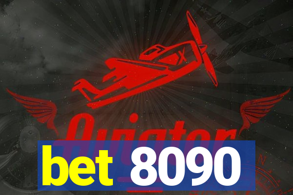 bet 8090